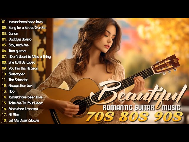 Soothing Melodies of Romantic Guitar Music ⁓ 100 Best Guitar Love Songs To Soothe Your Soul