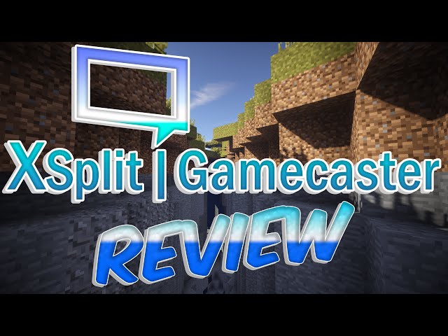 Xsplit Gamecaster Review