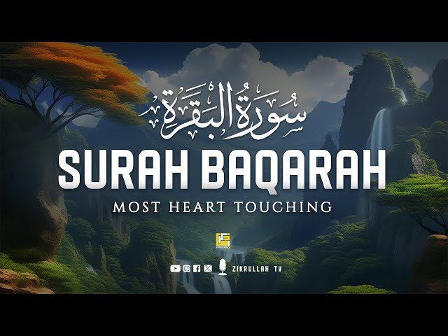 Surah Al Baqarah Full (سورة البقره) | Relaxing heart touching voice | Zikrullah TV