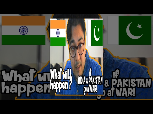 What will happen if India and Pakistan go for War?