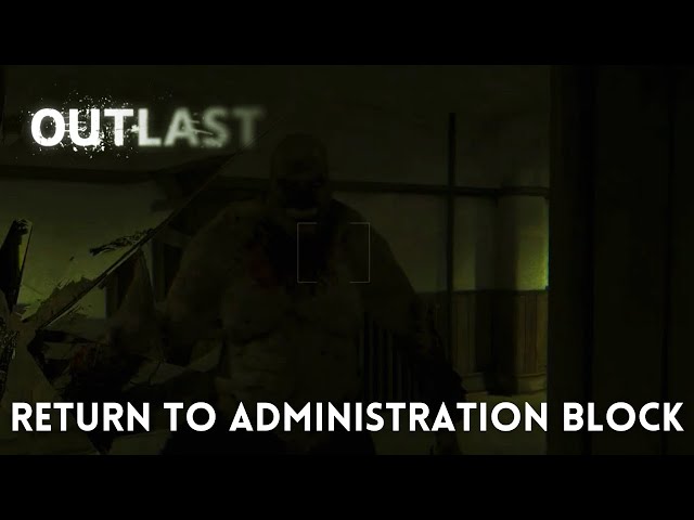 Outlast - Walkthrough 2K 60FPS HDR - Return To Administration Block