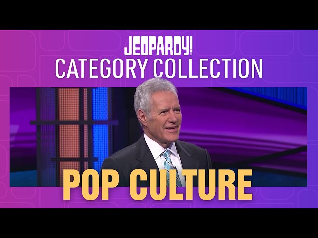 Pop Culture | Category Compilation | JEOPARDY!