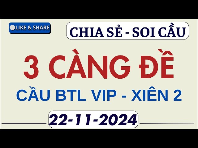 SOI CẦU XSMB 22/11 - SOI CẦU MIỀN BẮC - SOI CẦU ĐỀ - SOI CẦU LÔ - XSMB - HOÀNG DŨNG SOI CẦU