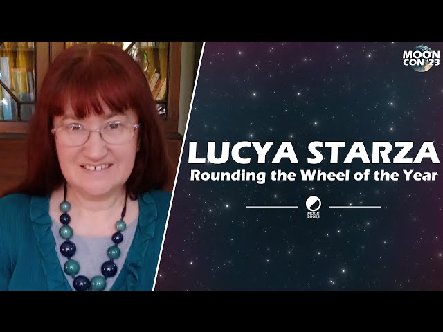 Lucya Starza | Rounding the Wheel of the Year | MoonCon 2023 Spring Edition