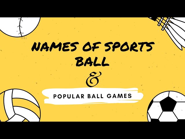 NAME OF SPORTS BALL | MOST POPULAR BALL GAMES