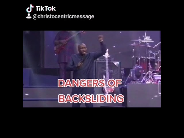 DANGERS OF BACKSLIDING - APOSTLE JOSHUA SELMAN