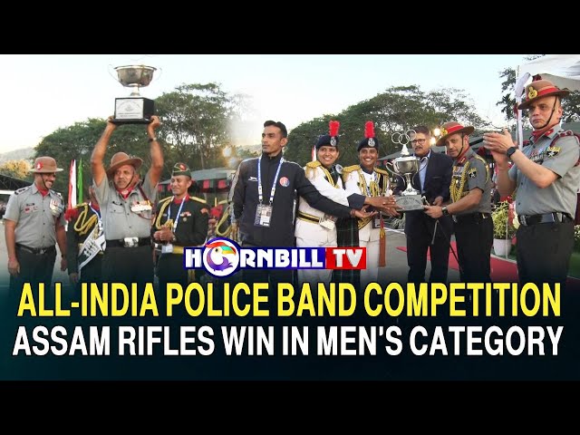 ALL-INDIA POLICE BAND COMPETITION: ASSAM RIFLES WIN IN MEN'S CATEGORY