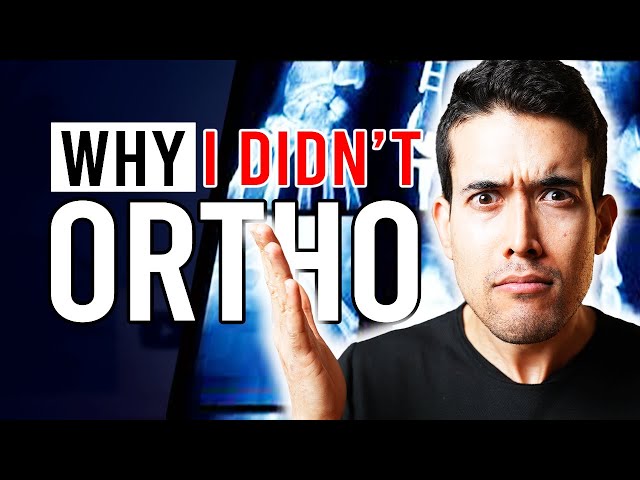 Why I DIDN'T... Orthopedic Surgery