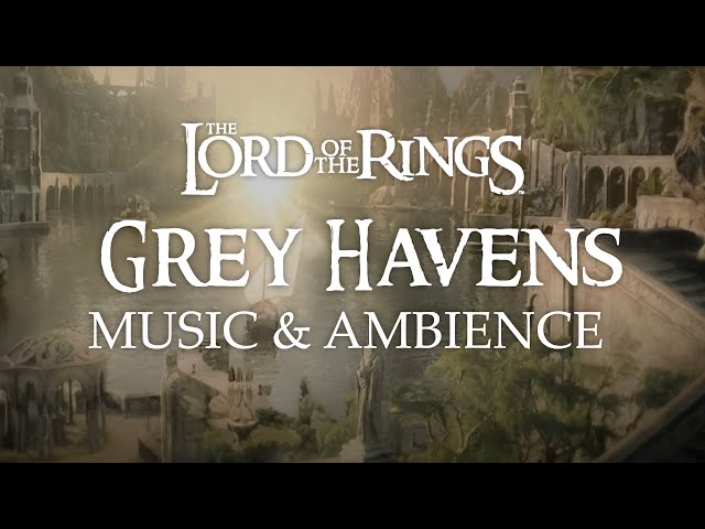 Lord of the Rings | The Grey Havens Music & Ambience, 3 Hours