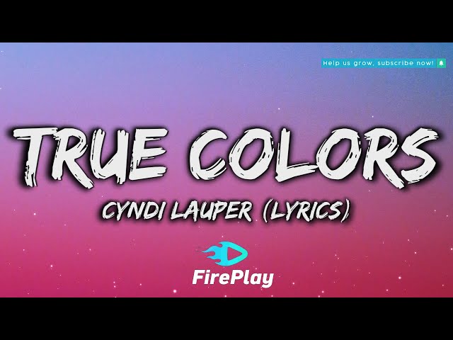 Cyndi Lauper - True Colors (Lyrics)