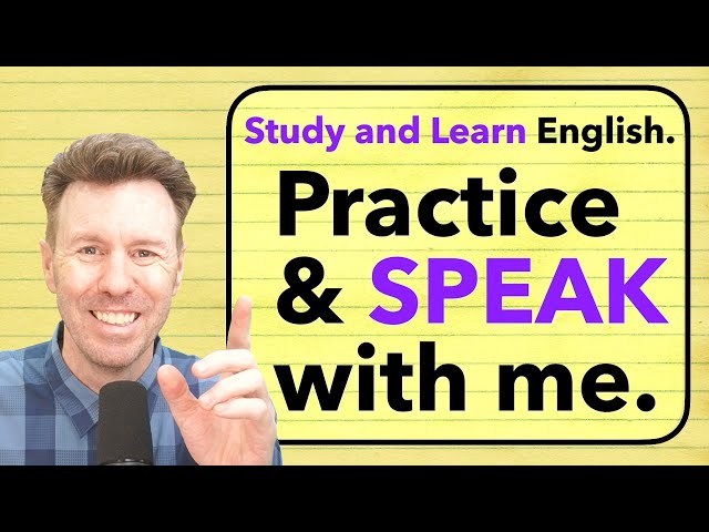 Study and Learn English SPEAK with me.