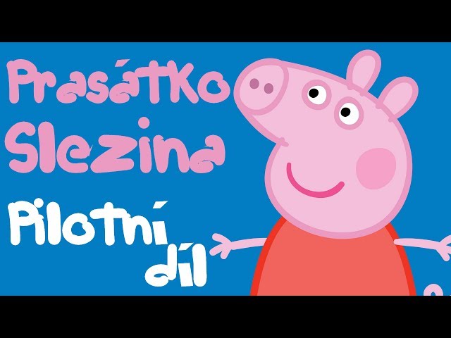 Prasátko Slezina | Pilotní díl - Obrázek | PRASÁTKO PEPPA - PARODIE!