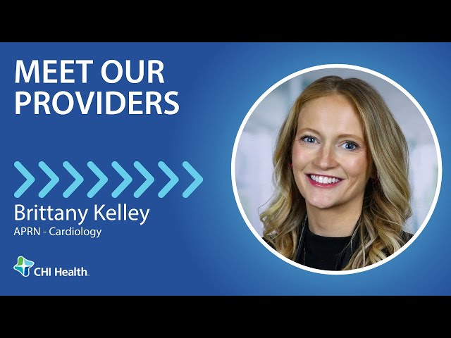 Brittany Kelley, APRN - Cardiology - CHI Health