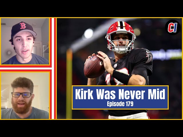 Kirk Cousins Was Never Mid | Episode 179