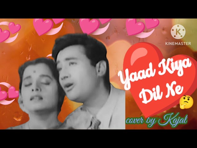 Yaad Kiya Dil Ne || Patita( 1953 )song || Lata Mangeshkar- Dev Anand  Usha Kiran ||Cover By Kajal |