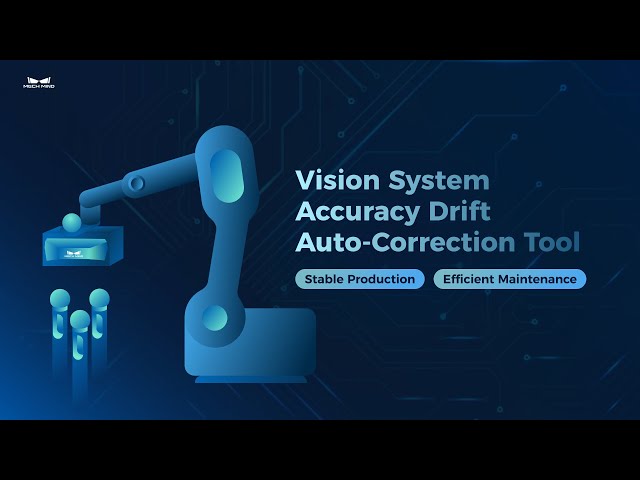 Ensure Production Stability in Harsh Environment: Vision System Accuracy Drift Auto-Correction Tool