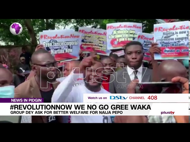 Pidgin News: #RevolutionNow Group Dey Ask for Better Welfare for Naija Pepo