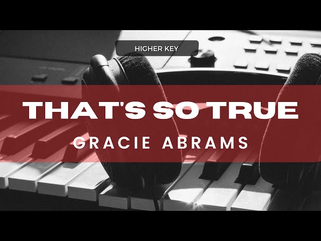 That's So True - Gracie Abrams (Acoustic Karaoke) Higher Key