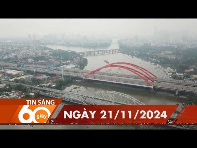 60 Giây Sáng - Ngày 21/11/2024 | HTV Tin tức