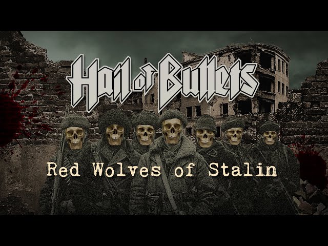 HAIL OF BULLETS - Red Wolves Of Stalin (Official Lyric Video)