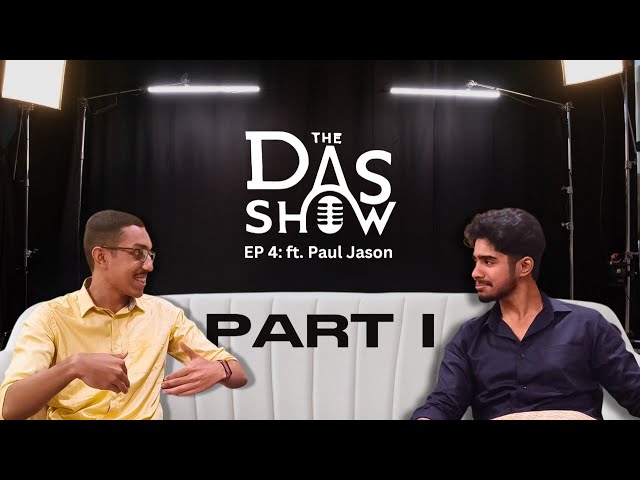 #TheDasShow ft. Paul Jason Thykatt: Episode 4, Part 1