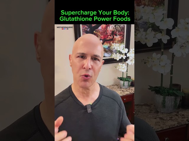 Supercharge Your Body:  Glutathione Power Foods!  Dr. Mandell