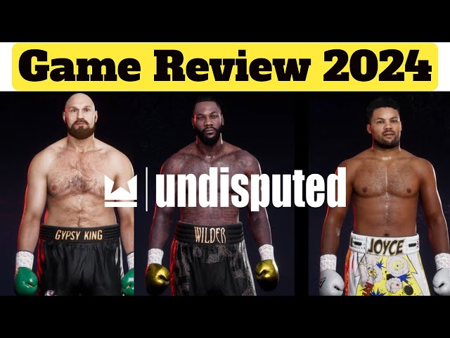 Why You Need to Watch Undisputed Game Review 2024