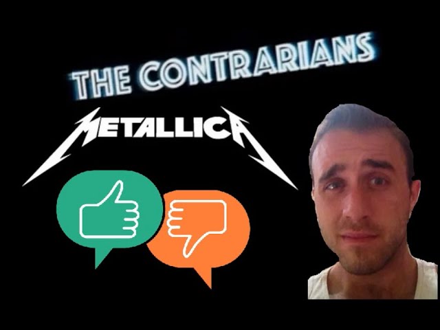 The Contrarians - Metallica "...And Justice For All" Feedback on your Feedback