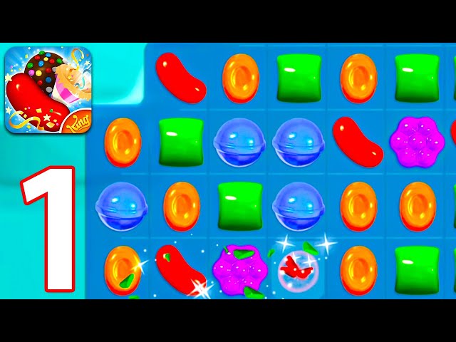 Candy Crush Saga - Gameplay Walkthrough Part 1 - (iOS, Android) [4K60FPS]