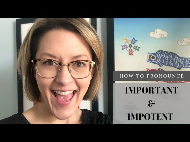 How to Pronounce IMPORTANT & IMPOTENT - American English Pronunciation Lesson