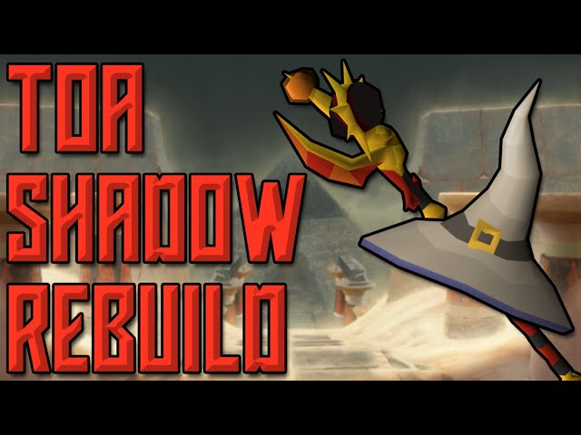 500 TOA Shadow Rebuild Guide (OSRS)