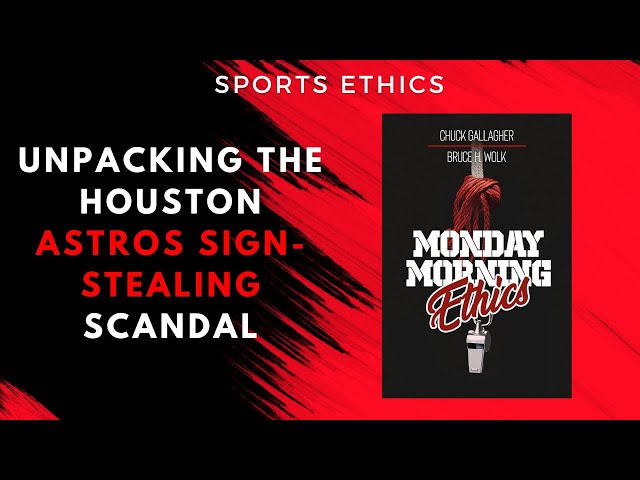 Monday Morning Ethics: Unpacking the Houston Astros Sign-Stealing Scandal