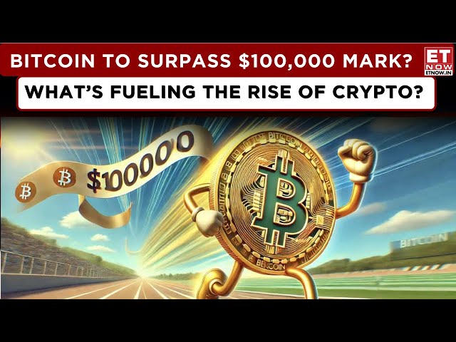 ET Now| Bitcoin Rally Surges To $97,000 Inches Closer To $100,000 Mark, What's Fueling Crypto Gains?