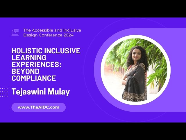 Holistic Inclusive Learning Experiences: Beyond Compliance with Tejaswini Mulay