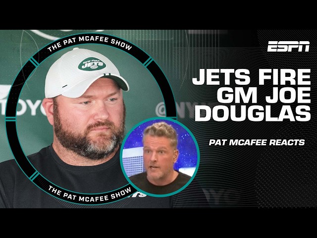 🚨 The Jets FIRE general manager Joe Douglas 🚨 | The Pat McAfee Show