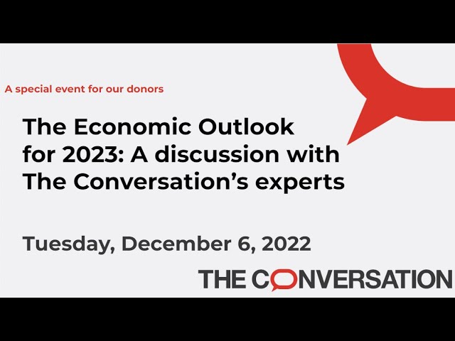 The Economic Outlook for 2023 with The Conversation’s experts