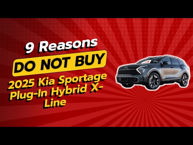 2025 Kia Sportage Plug-In Hybrid X-Line | 9 Reasons NOT to Buy 🚫