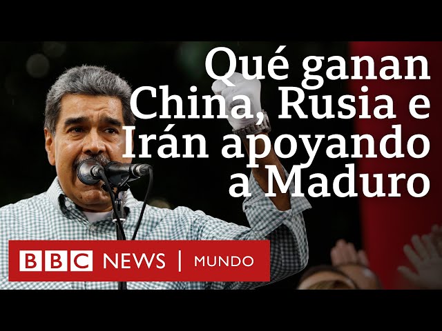 Qué ganan China, Rusia e Irán ayudando a Nicolás Maduro a mantenerse en el poder en Venezuela