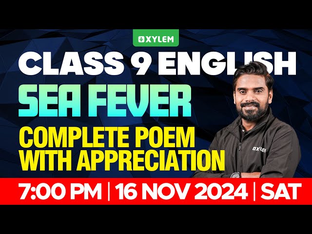 Class 9 English - Sea Fever / Complete Poem With Appreciation | Xylem Class 9