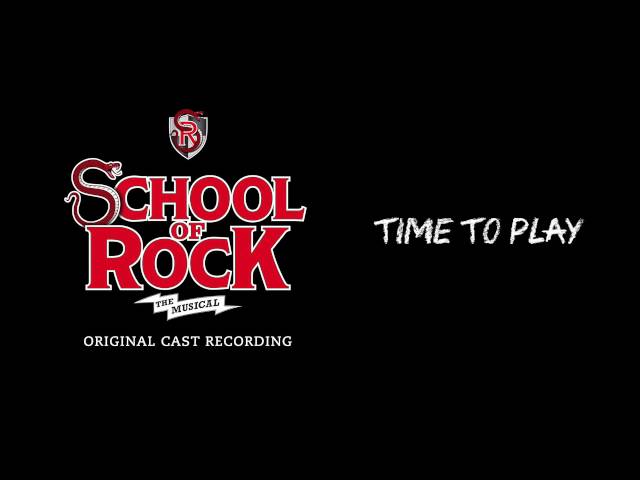 Time to Play (Broadway Cast Recording) | SCHOOL OF ROCK: The Musical