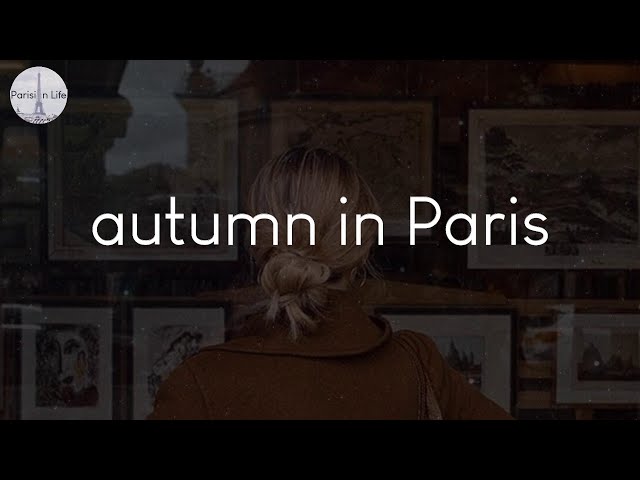 autumn in Paris - French music to enjoy