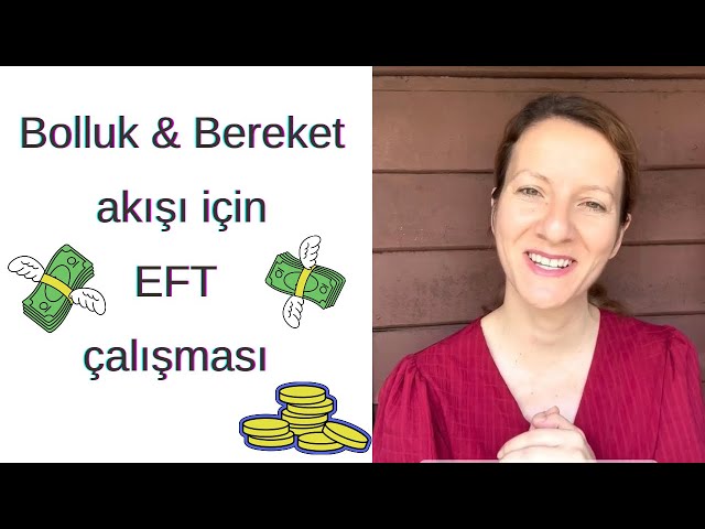 Bolluk&Bereket EFT çalışması