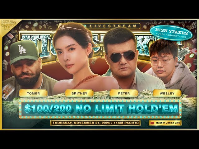 HIGH STAKES POKER! $100/$200/$400 w/ Peter, Britney, Tomer & Wesley!