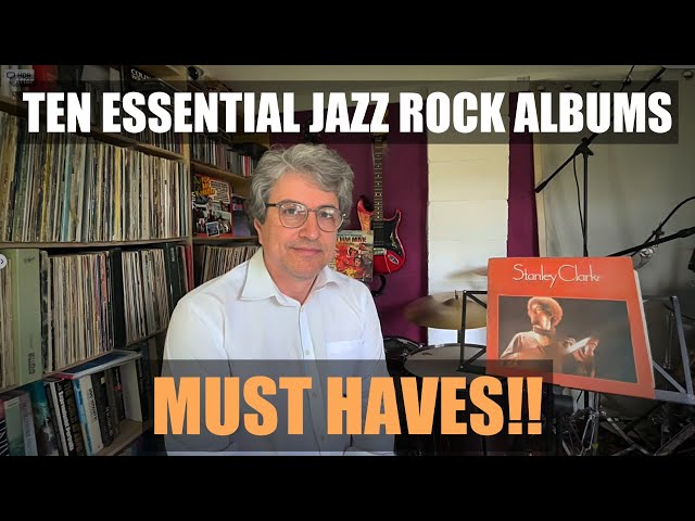 TEN ESSENTIAL JAZZ ROCK ALBUMS | Must Haves!!