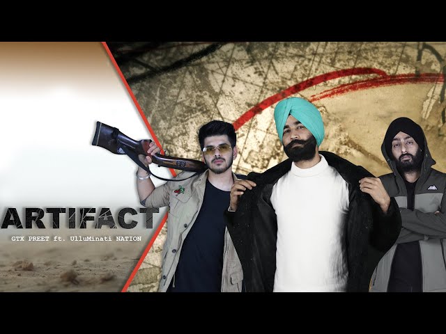 ARTIFACT - GTXPREET ft. ULLUMINATI NATION | TAJ