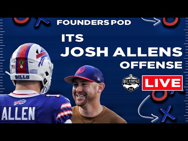 Its Josh Allens Offense - Founders Pod LIVE - Built in Buffalo