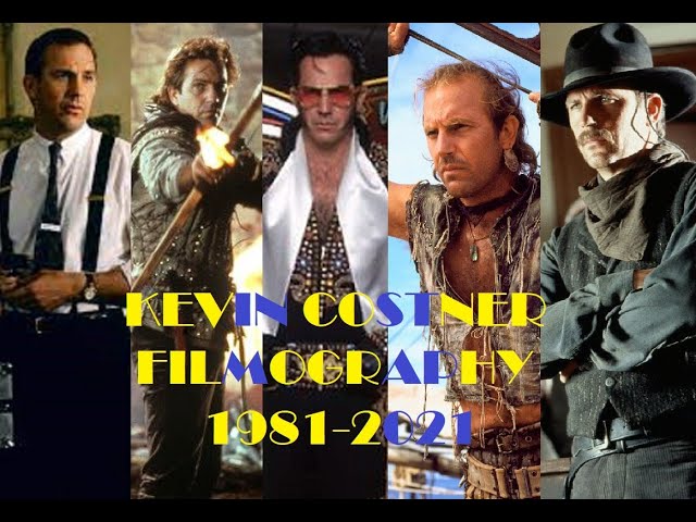 Kevin Costner: Filmography 1981-2021