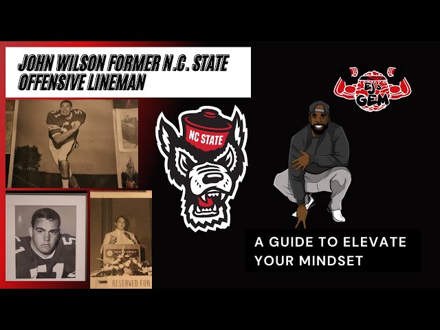 The Mindset of Former N.C. State Offensive Lineman John Wilson