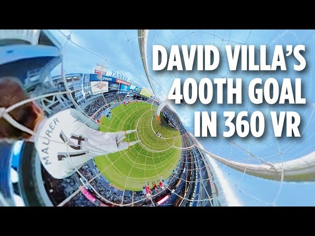 David Villa's 400th Goal in 360 VR