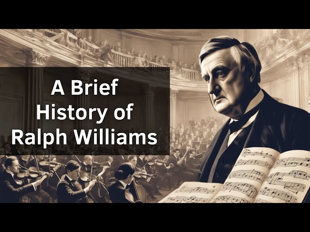 Harmonies and Heartbeats: The Musical Odyssey of Ralph Vaughan Williams